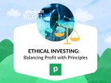 Ethical Investing Balancing Profit With Principles